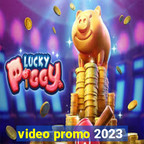 video promo 2023